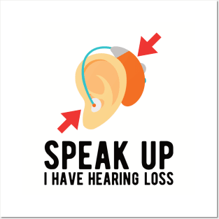 speak up i have hearing loss deaf  hearing asl  audio  impaired  sign   aid  lipread  deafness   bsl  disability communication Posters and Art